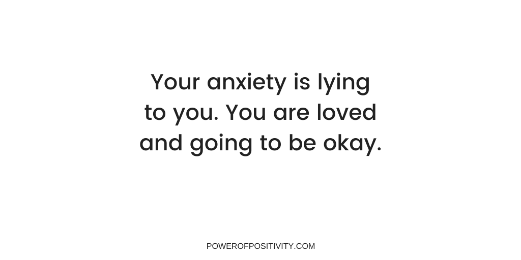 LIVEpositivity's tweet photo. Your anxiety is lying to you. You are loved and going to be okay. https://t.co/EQzgGAFmZY