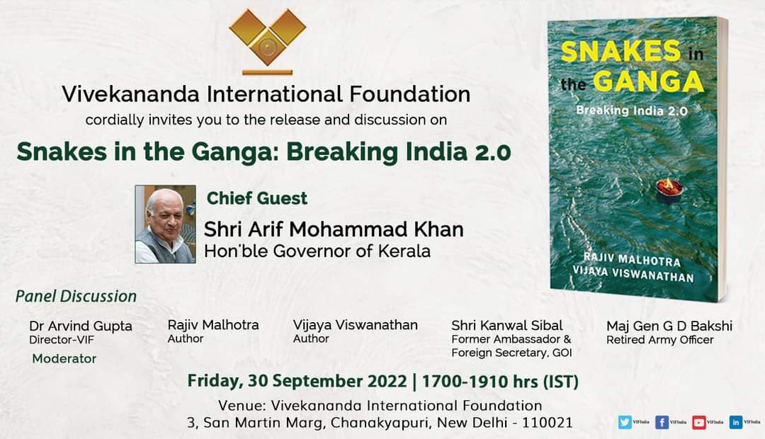 On 30 Sep from 5 -7 pm at VIF Rajiv Malhotras explosive new book - Snakes in the Ganga: Breaking India 2.0 being launched. All interested in Indias internal security must come