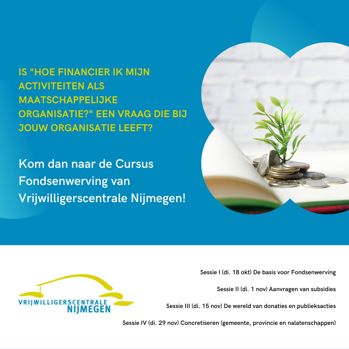 Bij de cursus Fondsenwerven ontvang je in vier avonden tijd alle tips &amp; tricks voor het succesvol werven van fondsen! Samen met andere organisaties ga je in gesprek en leer je van elkaars ervaringen en kennis.

Meer informatie en aanmelden: bit.ly/3RjZR88