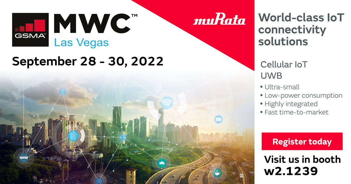 murata_na's tweet image. Explore the newest tech in connectivity from 5G, Cloudnet to the IoT and smart cities @MWCLV. Visit our booth w2.1239 for Zero Touch Provisioning, iSIM and UWB tracking demos throughout the event.
#MWC #MWCLV #MobileWorldCongress