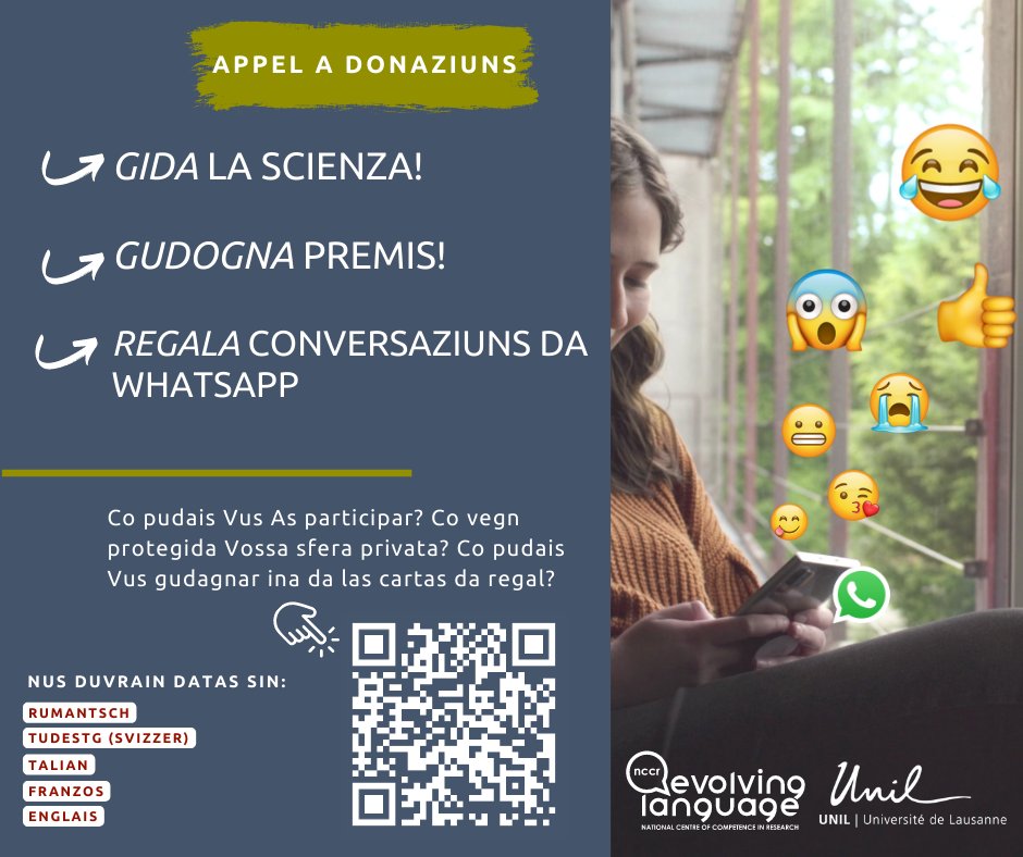 Regala conversaziuns da WhatsApp e gida la #scienza! <a href="/ArisXanthos/">Aris Xanthos</a> e ses team <a href="/unil/">Université de Lausanne</a> perscruteschan la moda e maniera co che la pop. 🇨🇭 parta sias emoziuns en 📲💬. Per pudair far quai dovran els conversaziuns en las 4 linguas naziunalas ed englais! whatsnew-switzerland.ch/rm