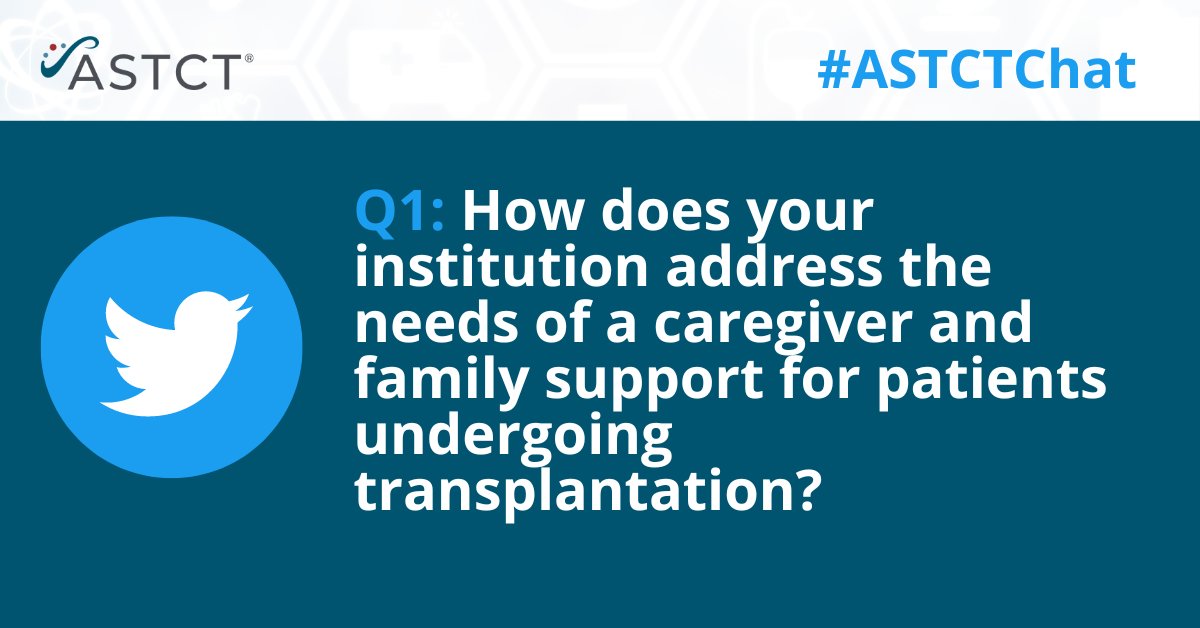 ASTCT's tweet photo. #ASTCTChat Q1: How does your institution address the needs of a caregiver and family support for patients undergoing transplantation? https://t.co/9eOIHuWfzm https://t.co/Nzo28Ujjwo
