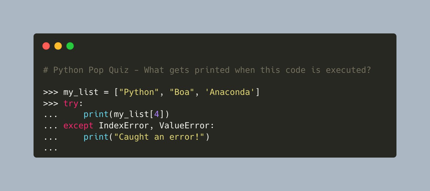 Draaien Seminarie Onzuiver Mike Driscoll on Twitter: "#Python Pop Quiz 🐍❓ What gets printed in this code example? A) 'Caught an error!' B) Syntax Error C) Runtime Error D) None of the above https://t.co/xeMtMu6cvm" / Draaien Seminarie Onzuiver Mike Driscoll on Twitter: "#Python Pop Quiz 🐍❓ What gets printed in this code example? A) 'Caught an error!' B) Syntax Error C) Runtime Error D) None of the above https://t.co/xeMtMu6cvm" /