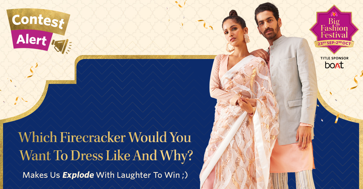 A list of do's &amp; don'ts this festive szn: DON'T play with firecrackers, DO dress like one! Wear your thinking caps &amp; make us ROFL to WIN. 1 winner takes home a Myntra Gift Voucher of Rs. 5K!
Use #CrazyDealsOnMyntraBFF #WinWithMyntra
+ follow <a href="/myntra/">Myntra</a> to qualify
#ContestAlertIndia