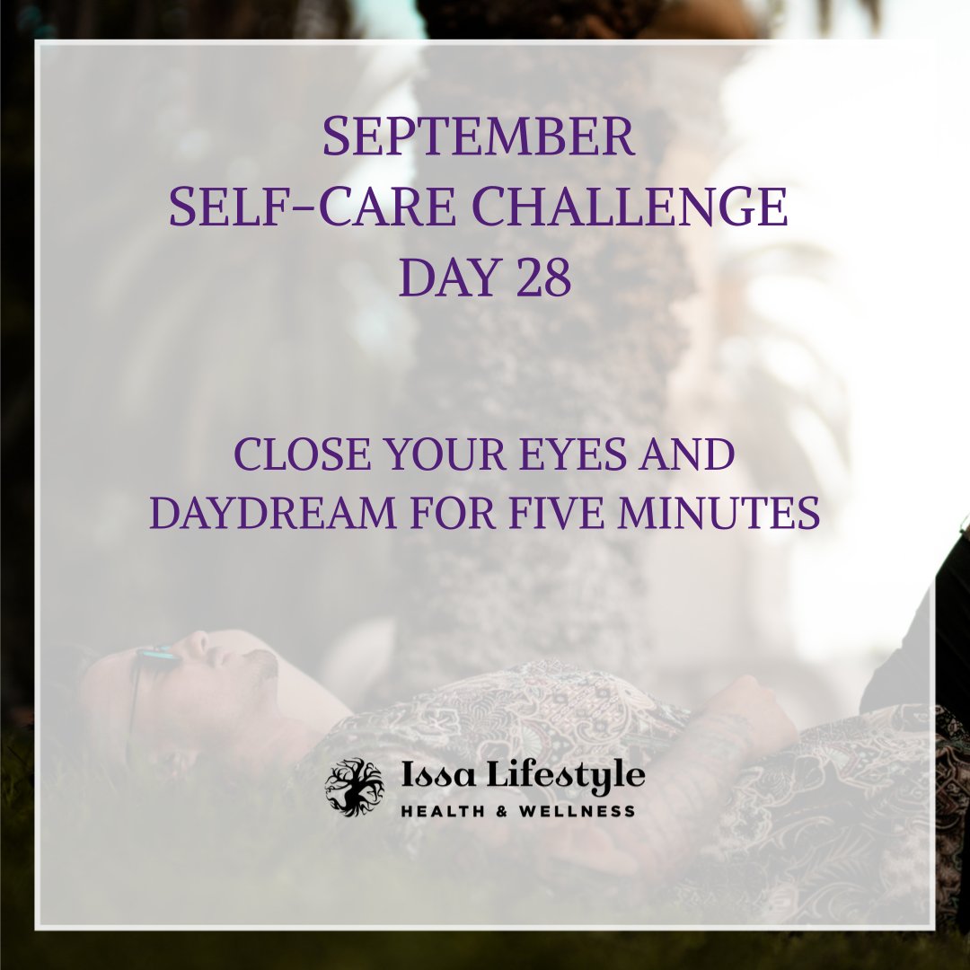 IssaLifestyleTM's tweet photo. September Self-care Challenge Day 28: Close Your Eyes And Daydream For 5 Minutes. Set a timer on your phone and relax. Mind wandering promotes creativity and a better working memory #SeptemberSelfcareChallenge #IssaLifestyleSTL #IssaHerbalMiko #StLouis #STL #Selfcare #Mindfulness https://t.co/hxlg8BjWZa