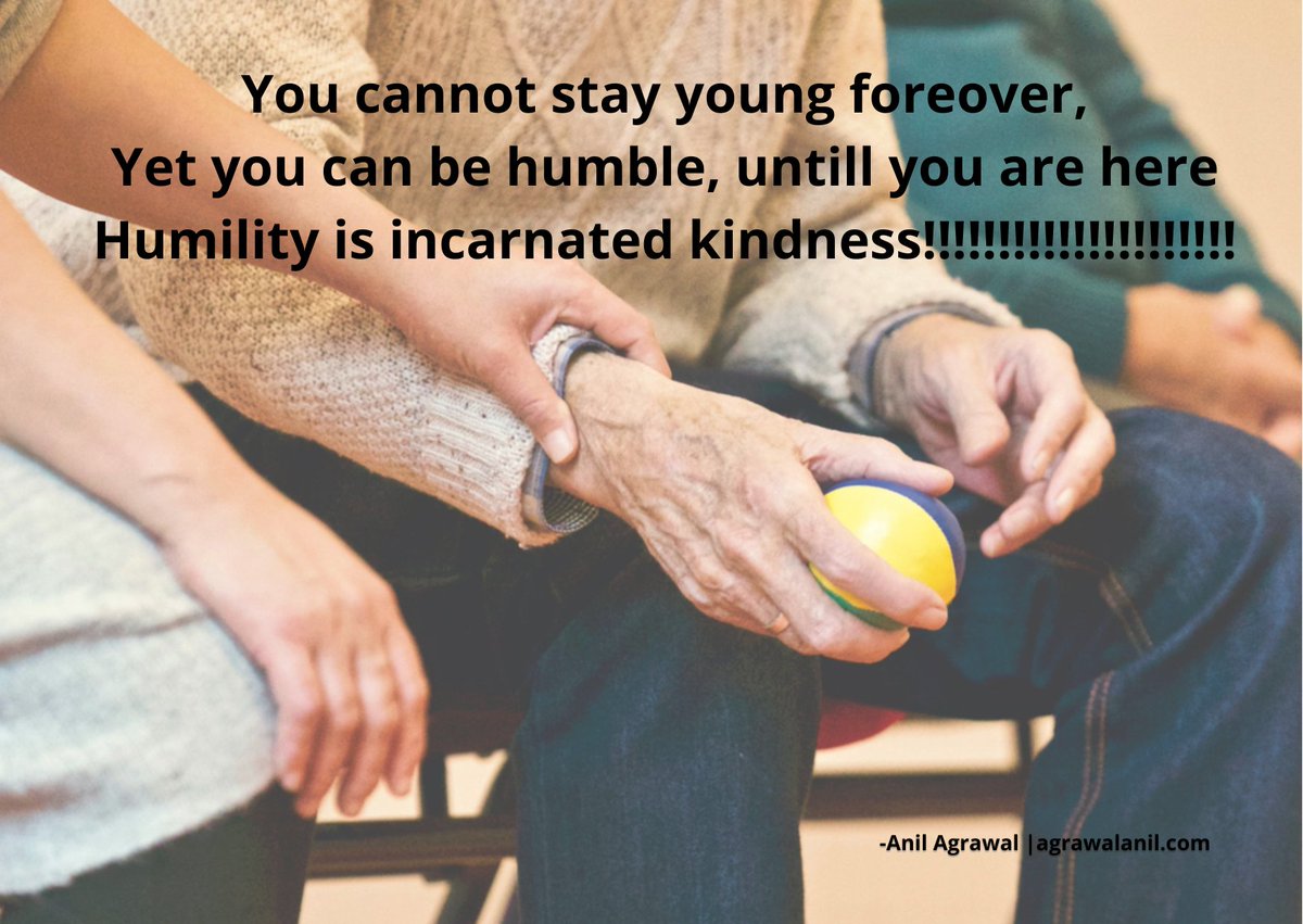 anil_agrawal0's tweet photo. You cannot #stay #young #foreover,
Yet you can be #humble, #untill you are here
#Humility is #incarnated #kindness!!!!!!!!!!!!!!!!!!!!! https://t.co/c9OXI0Rc38
