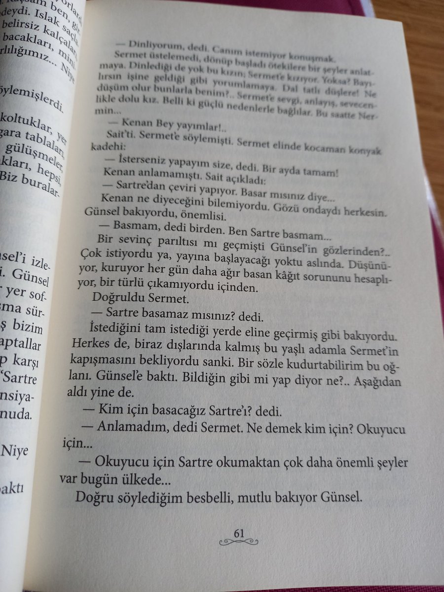 'Okuyucu için Sartre okumaktan daha önemli şeyler var bu ülkede.' Sartre okumadığımız için bu haldeyiz diye düşünüyorum.