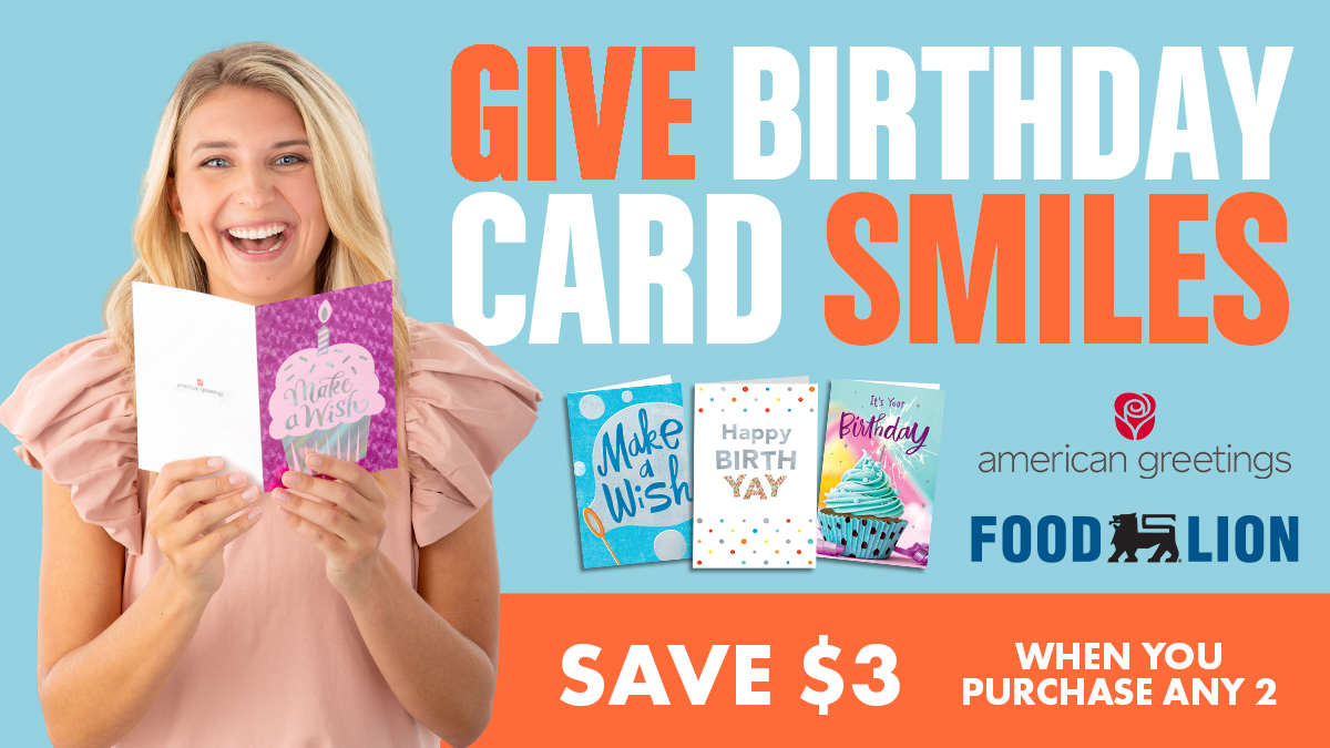 Give your birthday people the celebrations they deserve. Save $3 on any 2 American Greetings cards ($1.99 or higher). Get Offer: food-lion.co/3UwN19E