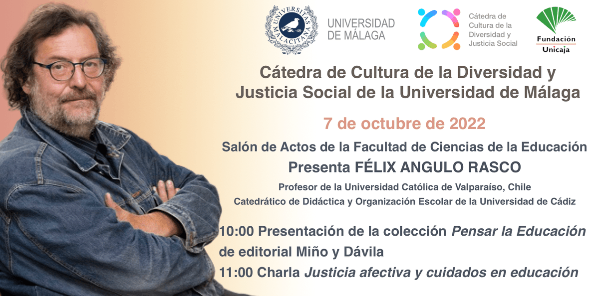 DiversidadyJust's tweet photo. 7/10/22
Salón de Actos de @Educacion_UMA 
10:00 Presentación de colección Pensar la Educación
de @minoydavila
11:00 Charla Justicia afectiva y cuidados en educación
FÉLIX ANGULO RASCO
Profesor de @uvalpochile 
Catedrático de DOE- @univcadiz

@FundUnicaja @InfoUMA https://t.co/pemJYzN5PD