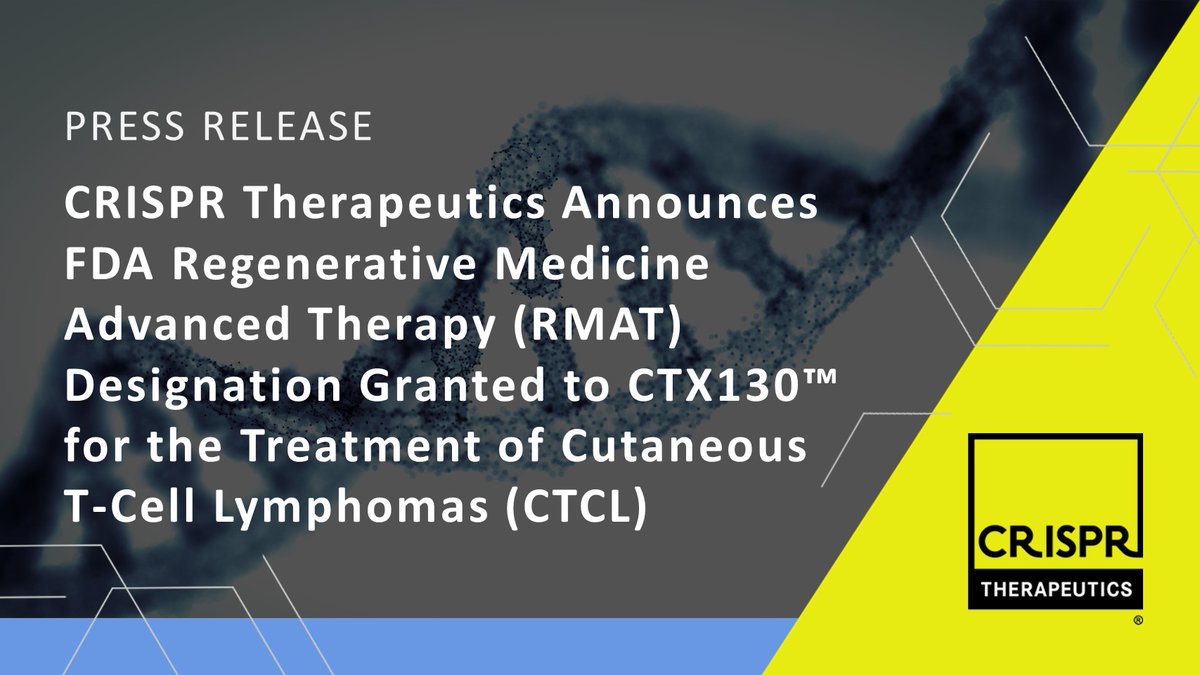 We are pleased to announce that the FDA has granted Regenerative Medicine Advanced Therapy (RMAT) designation to CTX130™ for the treatment of Mycosis Fungoides and Sézary Syndrome (MF/SS). Read more here: bit.ly/3dPJmmI