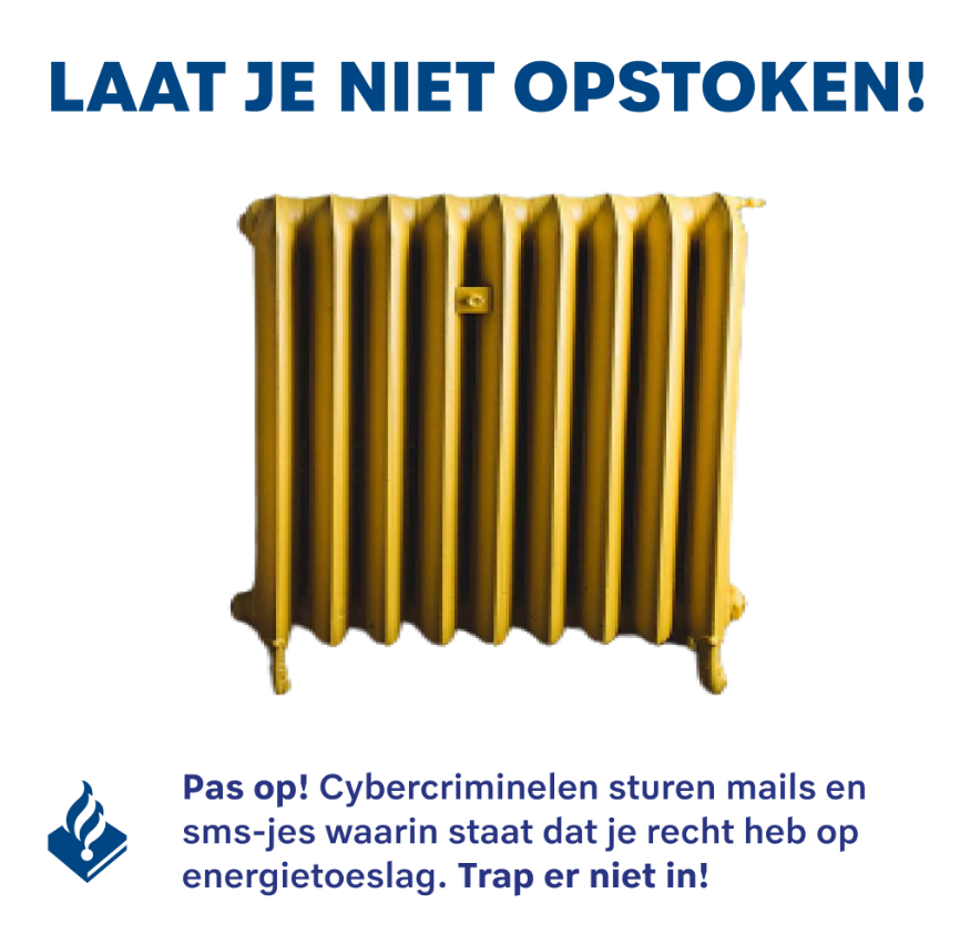 Cybercriminelen zijn actief. Dit keer laten ze je denken dat je recht hebt op energietoeslag. Trap er niet in als je een mail of sms krijgt. Ze lijken heel echt maar je wordt opgelicht! 
#preventie #cyber #cybercrime #energietoeslag #fraude #oplichting #gasprijzen