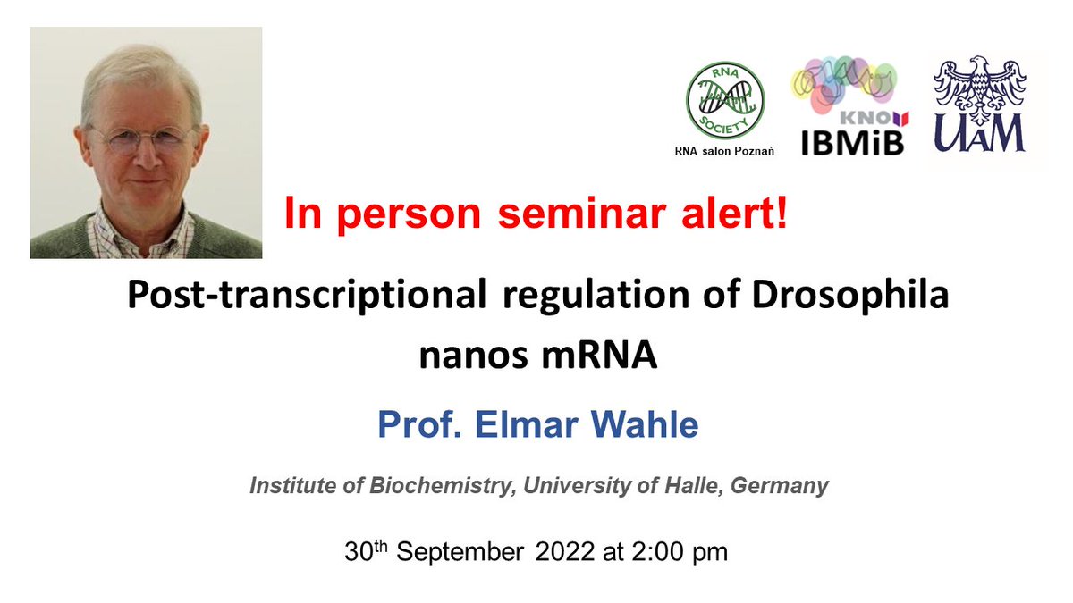 We are kicking off seminar season 2022/23 <a href="/UAM_IBMiB/">IMBB AMU Poznań</a> with an in person seminar by prof. Elmar Wahle entitled "Post-transcriptional #regulation of Drosophila nanos #mRNA" - this Friday, exceptionally at 2pm. Don't miss it!!! <a href="/RNASociety/">The RNA Society</a>
