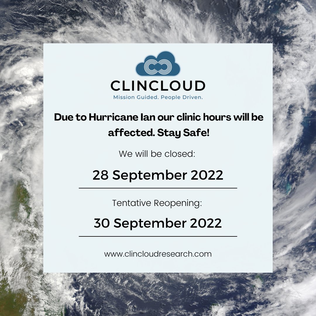 Due to Hurricane Ian, clinic hours in central Florida may be affected.

Our clinics are scheduled to be closed Wednesday, 9/28 through Thursday, 9/29.

Please call the clinic with any questions. Stay safe!

#hurricane #hurricaneian #staysafe #clincloudresearch