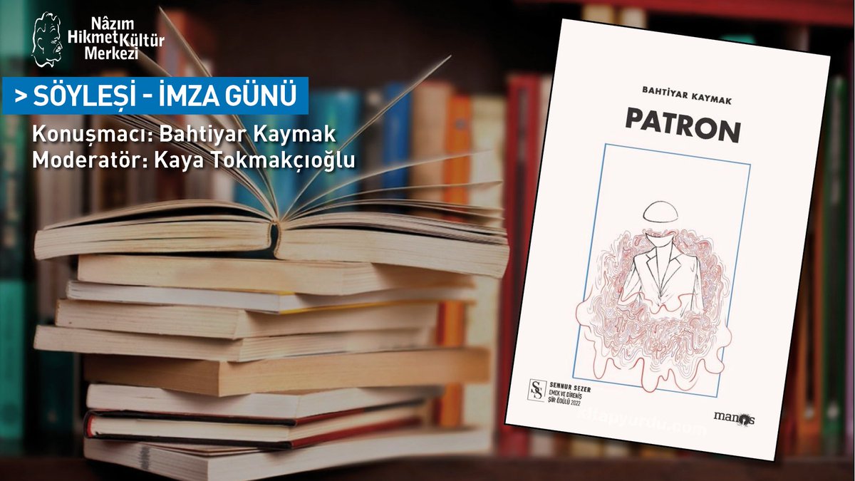 Şair Bahtiyar Kaymak bu yıl Sennur Sezer Emek ve Direniş Ödülü’nü kazanan “Patron” başlıklı kitabının söyleşi ve imza günü için 22 Ekim Cumartesi saat 17:30’da NHKM Yılmaz Güney Salonu’na konuk oluyor.