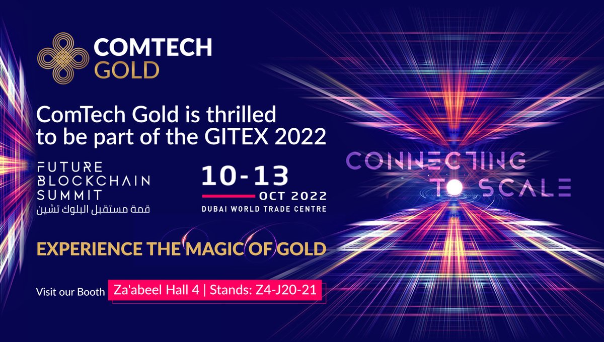 ComTech Gold is thrilled to be a part of <a href="/GITEX_GLOBAL/">GITEX GLOBAL</a> 2022 - Future #Blockchain Summit, from 10th - 13th Oct. 2022 at Dubai World Trade Centre.

Visit our booth - Za'abeel Hall 4 / Stands Z4-J20-21 &amp; experience the MAGIC OF GOLD✨

#ComTechGold #CGO #gold #tokenization
