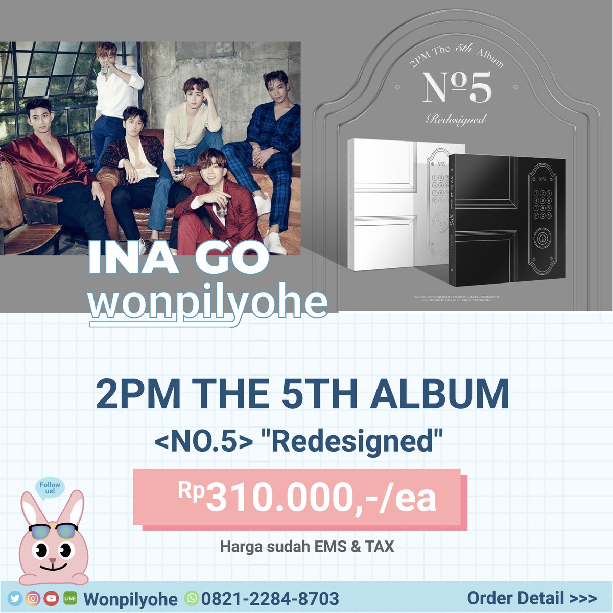 wonpilyohe's tweet photo. INA GO | 2PM THE 5TH ALBUM
<NO.5> "Redesigned"

⚡️Fast PO:
⏰ Close PO ~4 Okt 2022 - 2PM
💰Cek poster😉
🐰Form order: https://t.co/5jTEH3sTlA

#2PM #투피엠 #NO5
#JUN_K #NICHKHUN #TAECYEON #WOOYOUNG #JUNHO #CHANSUNG https://t.co/Wqg7aDamEn