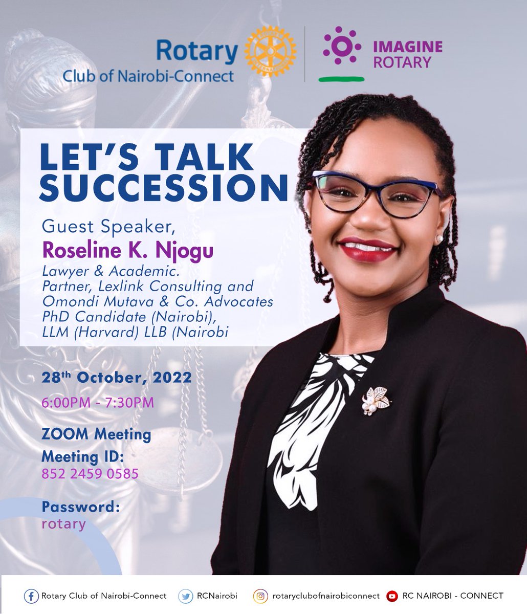 We are happy to have our Partner <a href="/roselinenjogu/">Roseline Kathure Njogu, CBS 🇰🇪</a> join <a href="/RcNairobi/">RCNairobiConnect</a> this evening from 6PM to talk about #Succession! See details on poster. 
#successionplanning #estateplanning #succession #rotaryclub