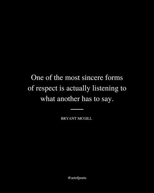 sbraegger11's tweet photo. "One of the most sincere forms of respect is actually listening to what another has to say." _Bryant McGill
#listening #resepect #spiritual #awareness #purpose #growth #sincerity #empowerment #divine #universal #energy #soul #experience https://t.co/3mZ6gJkDAh