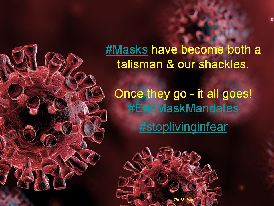 rant_rn's tweet photo. #REMINDER - #Masks are not only a magical talisman & #facialsecurityblanket for the #CovidFearful ...
...they are the shackles used to hold us back from returning to living our #normal lives.
#NoMoreMasks
#stoplivinginfear
#startlivingagain
#choosejoy
#NormalizeNormal ! https://t.co/IaVJZuZGU2