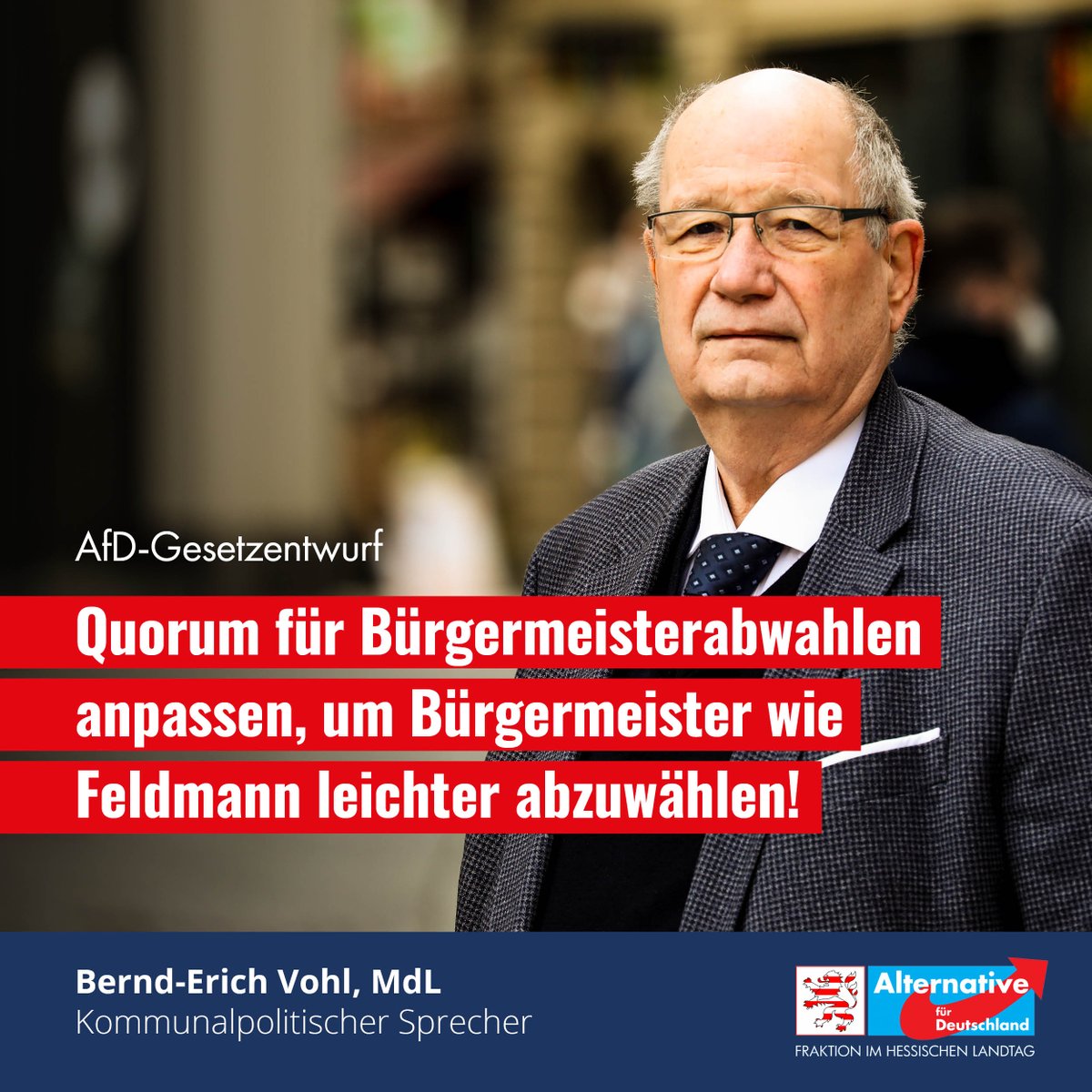 AfD_HE_Landtag's tweet photo. Gesetzentwurf der hessischen #AfD-#Landtagsfraktion: Quorum für Bürgermeisterabwahlen staffeln wie bei Bürgerentscheiden! 
Die Causa #Feldmann zeigt deutlich, dass hier eine Anpassung notwendig ist.
 Bernd-Erich #Vohl, kommunalpolitischer Sprecher 
der hessischen #AfD-#Fraktion https://t.co/SGrA6PVpF7