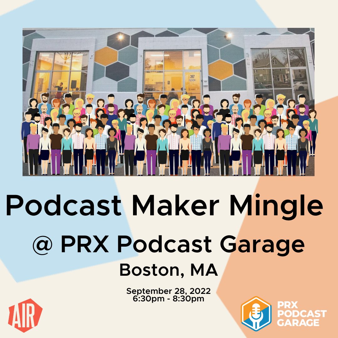 TONIGHT! Mingle with fellow podcasters, audio makers & storytellers from the vibrant podcasting community in Boston. Light refreshments will be served! Wednesday, September 28, 2022 6:30pm - 8:30pm ET @PRX Podcast Garage RSVP for attend for free: airmedia.org/jobs/training/…