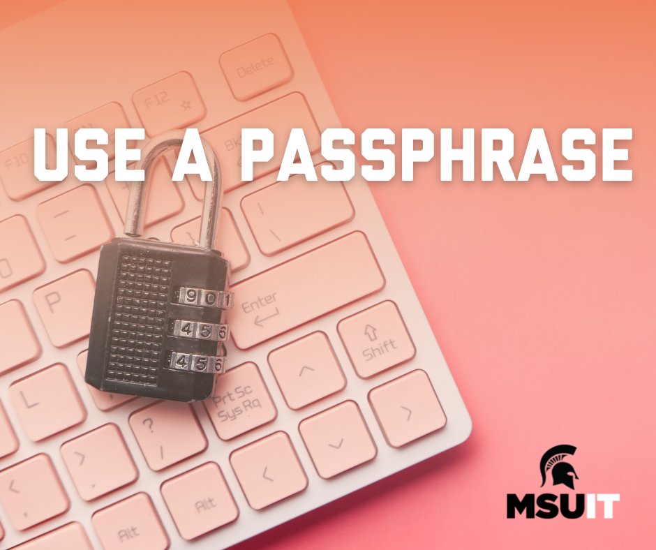 TechAtMSU's tweet photo. The best tip for strong passwords? Use a phrase or sentence to create a passphrase that is long and easy to remember. #SecureState https://t.co/2KSQJm3CtM
