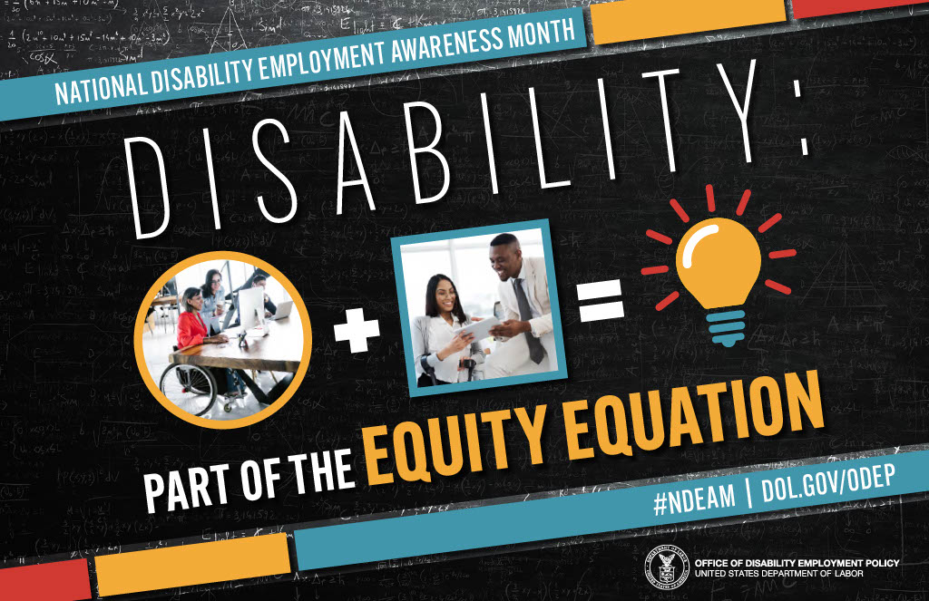 OrResourceAssoc's tweet photo. October is National Disability Employment Awareness Month (NDEAM)! The NDEAM 2022 theme is “Disability: Part of the Equity Equation.” This recognizes the important role people with disabilities have in making the nation’s workforce diverse and inclusive. #NDEAM https://t.co/WIUvFQ1ye6