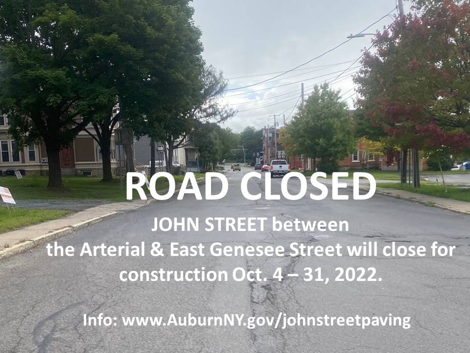 Public Notice for #AuburnNY John Street between the Arterial and E. Genesee St. will close for construction beginning Oct. 4 lasting through the month.  Info: auburnny.gov/home/news/city…