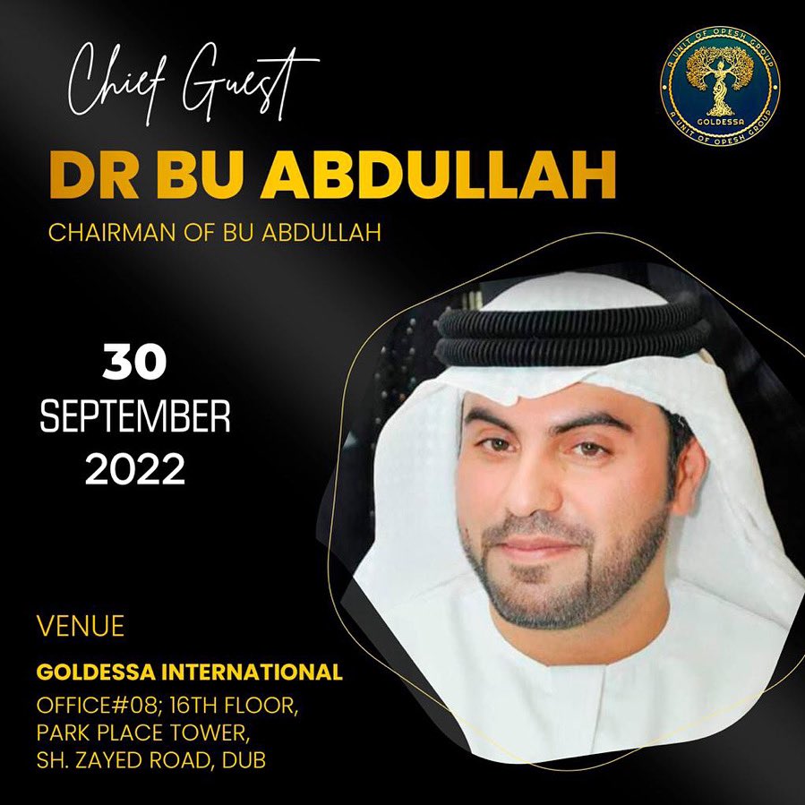 Opesh Group warm welcome you to grand opening ceremony of Goldessa international Dubai a unit of Opesh Group. Join us at office#08, 16th floor park Palace tower, ash. Zayed road, Dubai. Our Chief Guest will be Dr. Bu Abdullah ( Chairman of Bu Abdullah Group) #opeshsingh #dubai