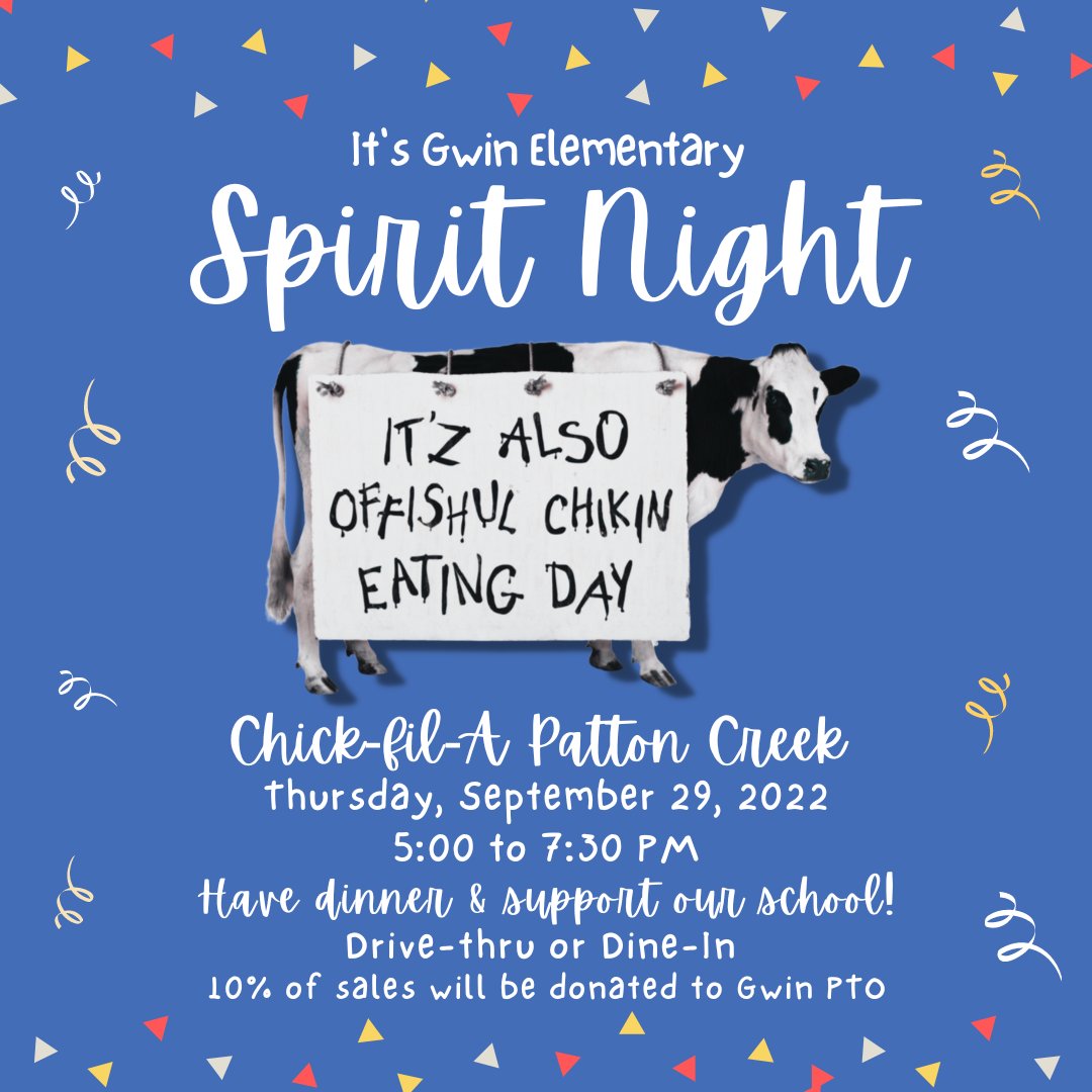 Please join us for SPIRIT NIGHT at <a href="/CFA_PattonCreek/">CFA Patton Creek</a>  on Thursday, September 29, from 5:00-7:30pm. Proceeds from *ALL* purchases benefit <a href="/gwinelementary/">Gwin Elementary</a>!