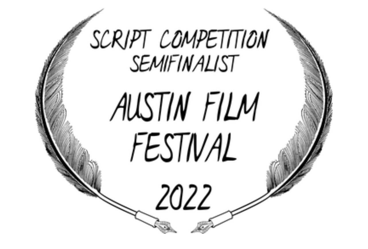 AUSTIN FILM FESTIVAL ANNOUNCES 2022 SCRIPT COMPETITIONS SEMIFINALISTS &  SECOND ROUNDERS! - Austin Film Festival