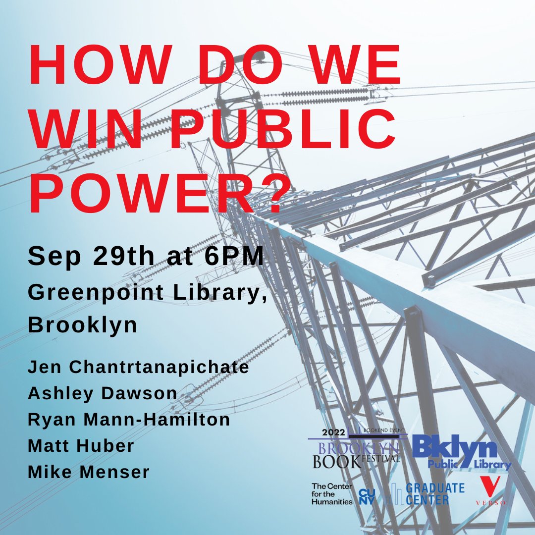 HumanitiesGC's tweet photo. TOMORROW 6PM: Join us for "HOW DO WE WIN PUBLIC POWER? to discuss the way forward for the climate justice movement: renewable, democratic &amp; just- @jen__nyc @rmannhamilton @MenserMk @AshleyDawsonNYC @Matthuber78 @VersoBooks   Official @BKBF Bookend Event:
 https://t.co/6qPDpFSrG6 https://t.co/hYgopasxWK