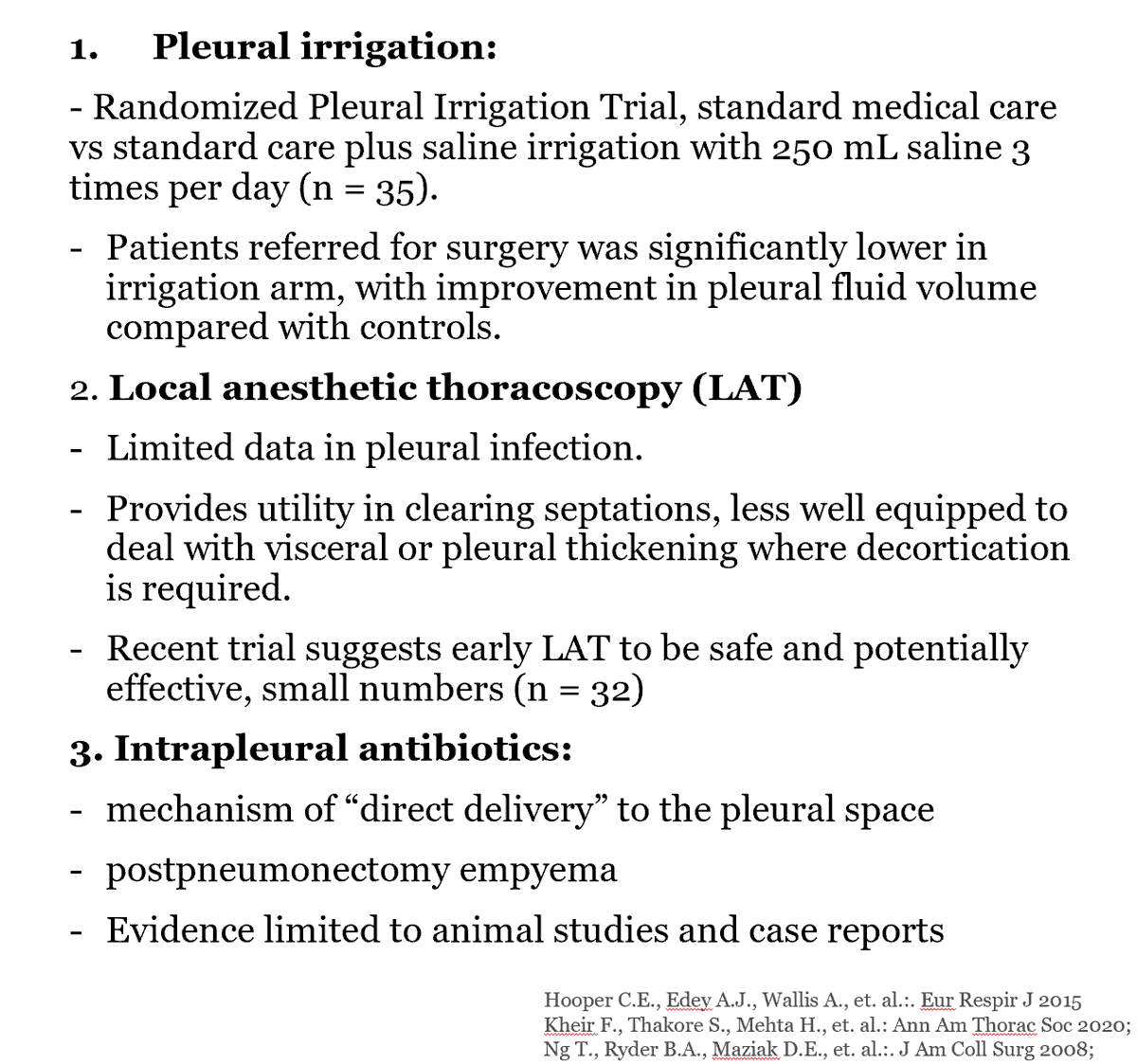 Alternative strategies with currently limited evidence - Pleural irrigation - Medical thoracoscopy -Intrapleural antibiotics #iptutorials