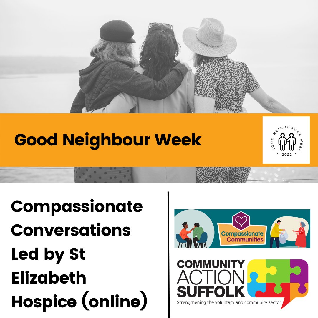 As part of Good Neighbours Week <a href="/StElizabethHosp/">stelizabethhosp</a> and <a href="/CASuffolk/">Community Action Suffolk</a> will be hosting a training session all about Compassionate Communities - to give people the confidence to have more open conversations about end of life, loss and bereavement 
Book a place - shorturl.at/gHPS3