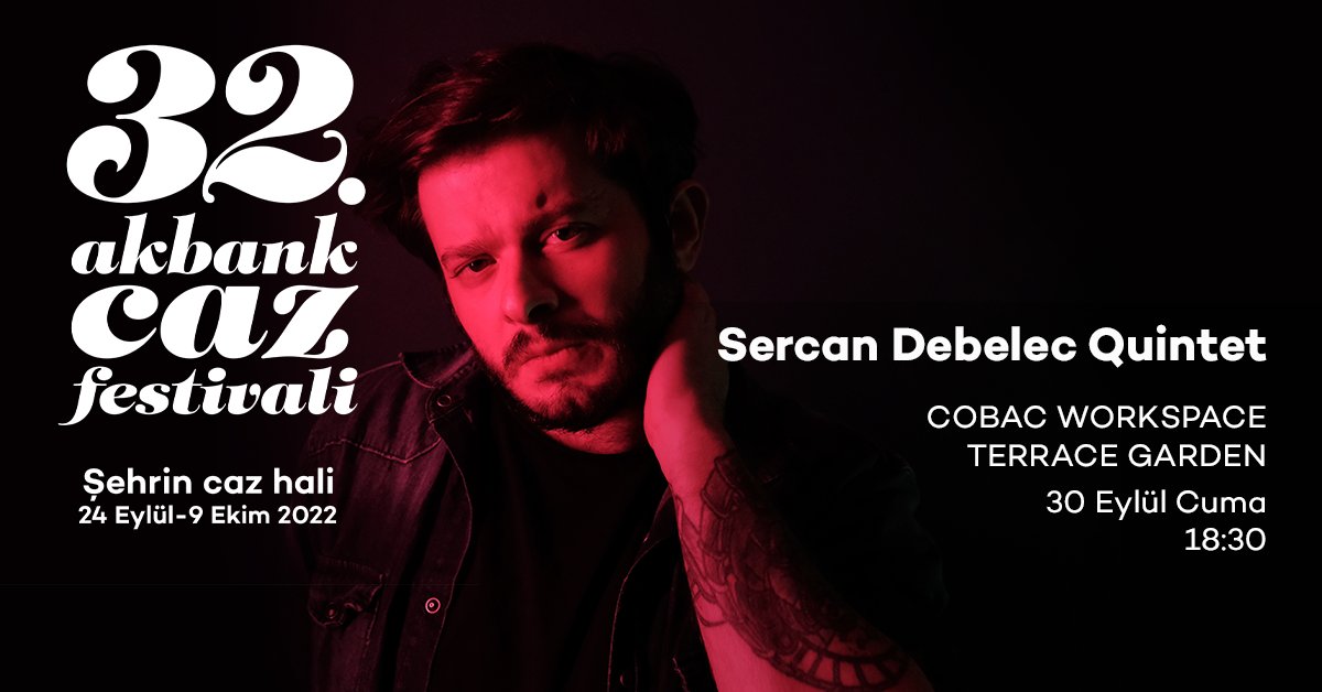 AkbankSanat's tweet photo. Multi-enstrümantalist ve besteci Sercan Debelec ve beşlisi 32. Akbank Caz Festivali kapsamında 30 Eylül Cuma akşamı CoBAC Workspace Terrace Garden’da. https://t.co/6JIssH9YXK https://t.co/6AmUxvIa8N