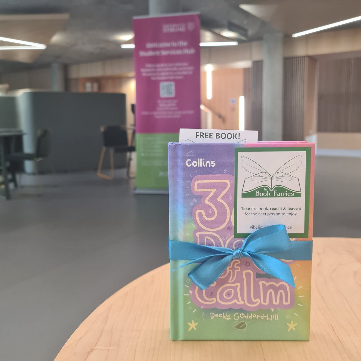 'Are you ready to feel calmer every day of the year?' Who will be lucky enough to find this copy of 365 Days of Calm hiding out at the @UofSStudentHub @StirUni. 
#IBelieveInBookFairies #TBF365Days #BeckyGoddardHill #TBFCollins #Collins4Parents #EmotionallyHealthyKids #365Days