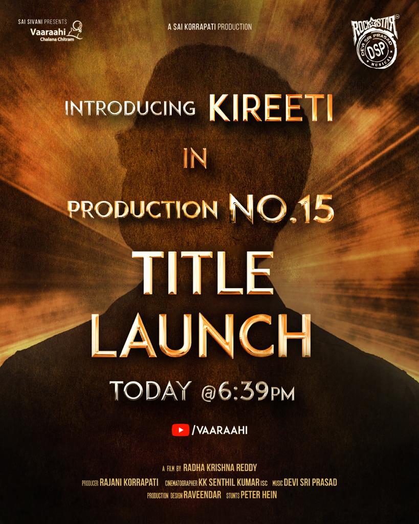 Suresh Kondeti (@santoshamsuresh) on Twitter photo The moment you've all been waiting for is finally here!
Title Launch of <a href="/VaaraahiCC/">Vaaraahi Chalana Chitram</a> 's production no.15 will release today @ 06:39PM
Stay tuned...
<a href="/rk91_reddy/">Radhakrishna reddy</a> <a href="/KireetiOfficial/">Kireeti</a> <a href="/CrazystarL/">V.Ravichandran Loka</a> <a href="/geneliad/">Genelia Deshmukh</a> #Sreeleela <a href="/ThisIsDSP/">DEVI SRI PRASAD</a> <a href="/DOPSenthilKumar/">KK Senthil Kumar ISC</a> @PeterHeinOff <a href="/SaiKorrapati_/">Sai Korrapati</a> The moment you've all been waiting for is finally here!
Title Launch of <a href="/VaaraahiCC/">Vaaraahi Chalana Chitram</a> 's production no.15 will release today @ 06:39PM
Stay tuned...
<a href="/rk91_reddy/">Radhakrishna reddy</a> <a href="/KireetiOfficial/">Kireeti</a> <a href="/CrazystarL/">V.Ravichandran Loka</a> <a href="/geneliad/">Genelia Deshmukh</a> #Sreeleela <a href="/ThisIsDSP/">DEVI SRI PRASAD</a> <a href="/DOPSenthilKumar/">KK Senthil Kumar ISC</a> @PeterHeinOff <a href="/SaiKorrapati_/">Sai Korrapati</a>
