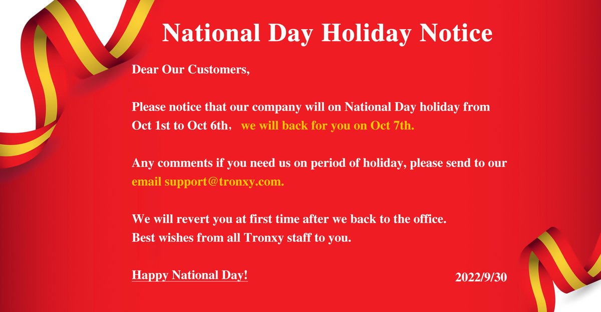 TRONXY3's tweet photo. Dear,
Please notice that our company will on National Day holiday from Oct 1st to Oct 6th, we will back for you on Oct 7th.
Any comments if you need us on period of holiday, please send to our email support@tronxy.com.
We will revert you at first time after we back to the office. https://t.co/LNCJ1c08Im