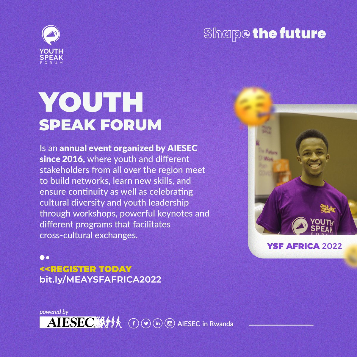This year's Regional Youth Speak Forum will take place in Rwanda and will welcome more than 500 young people across the region and beyond.

Register now to benefit from such a diverse experience: aiesecinternational.typeform.com/ysfrwanda22

#YSF2022 #ShapeTheFuture #YouthSpeakForum #AIESECinRwanda