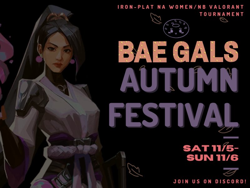 BaeGalsGG's tweet photo. It's been a while, but we're back with the BaeGals Autumn Festival! 🥯🎉

This tournament is for players of marginalized genders ranked from iron to platinum and features a $250 prize pool. Please join our Discord for more information and to sign up! ➡️ https://t.co/L9Ihv4lVBU https://t.co/CG0mubwBV5