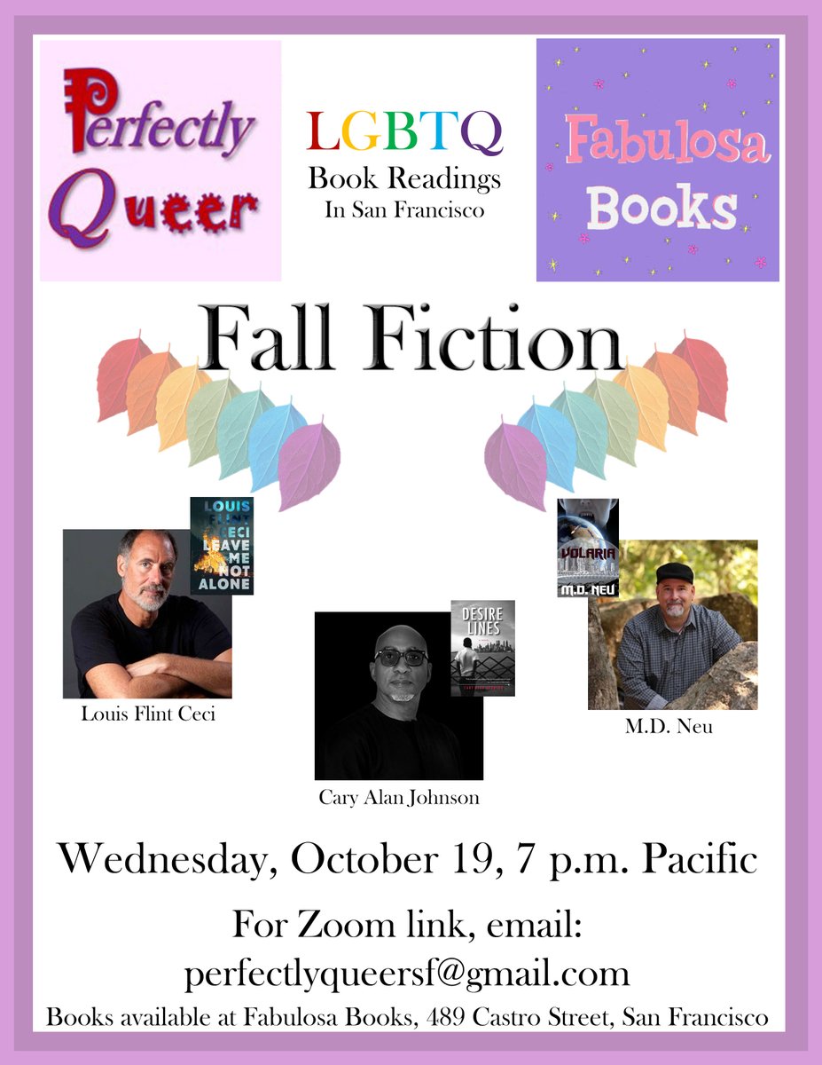 PerfQueer's tweet photo. @louisflintceci Cary Alan Johnson &amp; @Writer_MDNeu  read from their newest novels online at Fall Fiction from Perfectly Queer Readings Wed.,Oct19, 7pm via Zoom. Get the link by emailing perfectlyqueersf@gmail.com. Buy books from Fabulosa Books in San Francisco. @desirelines2022 https://t.co/kMqZI23SEt