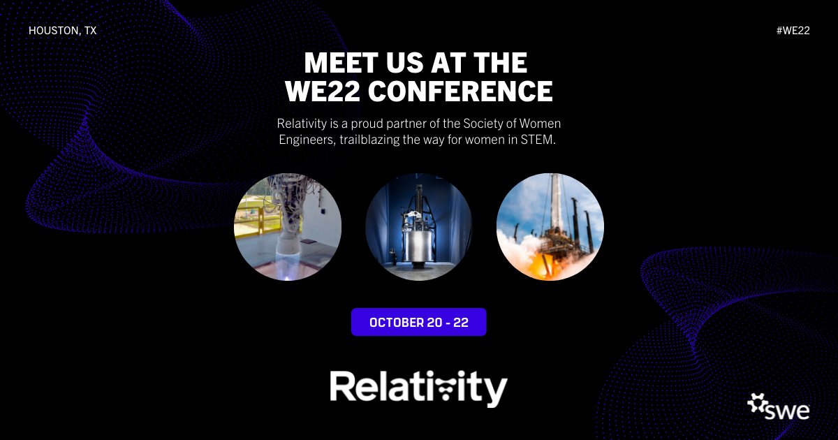 relativityspace's tweet photo. 📣 Women in STEM 📣 We'll be at the @SWEtalk  #WE22 Conference next week in Houston, TX! 👩‍🚀 
 
Hangout with us:https://t.co/JDfxcoMBLy
 
👀 Open positions: https://t.co/XkoM1MDYgJ https://t.co/zO3B8RGePO
