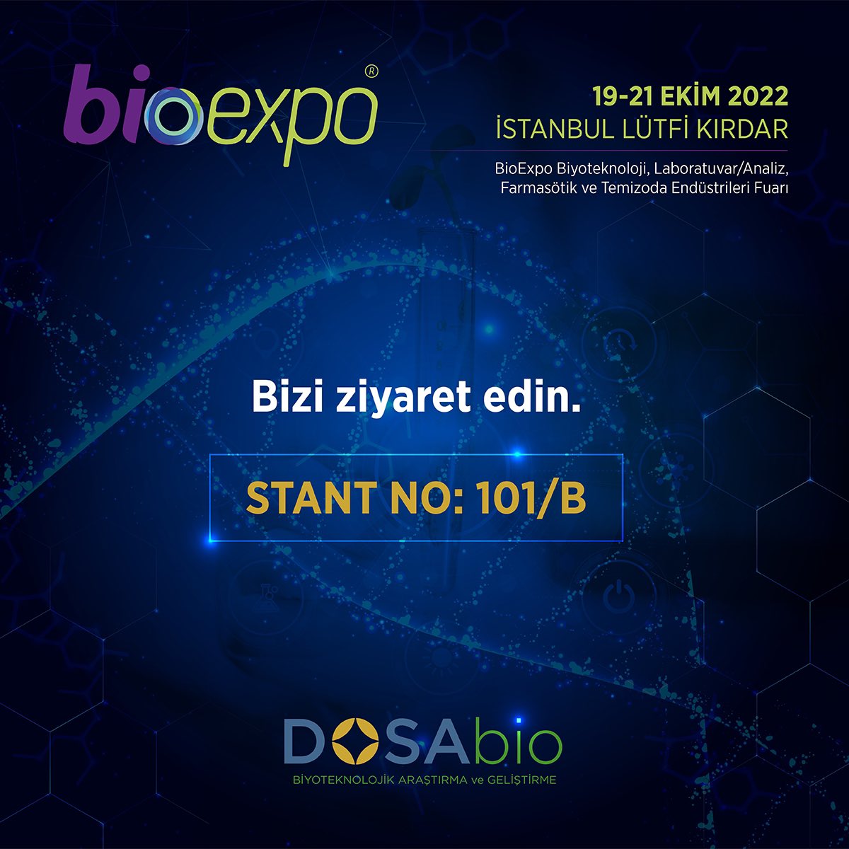 dosa_bio's tweet photo. 19-21 Ekim tarihleri arasında İstanbul Lütfi Kırdar’da gerçekleşecek BioExpo Biyoteknoloji, Laboratuvar/Analiz, Farmasötik ve Temizoda Endüstrileri Fuarı’nda 101/B No’lu standımızda sizlerle tanışmaktan ve biyoteknolojik çözümlerle sizleri ağırlamaktan mutluluk duyacağız. https://t.co/riOZTeCBoa