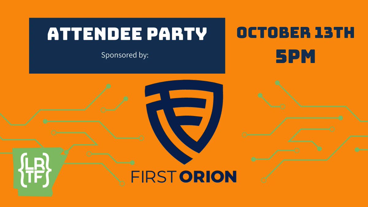 Attendee Party Sponsored by First Orion starts at 5 PM! #LRTF2022