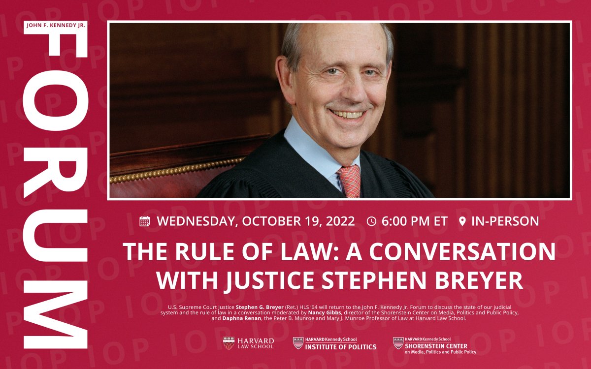 WEDNESDAY 10/19 at 6:00 PM ET: Justice Stephen Breyer will return to the JFK Jr. Forum for a conversation moderated by @NancyGibbs of the @ShorensteinCtr and @DaphnaRenan of @Harvard_Law. Use the link below to RSVP (Harvard ID required): bit.ly/3CsIBbz