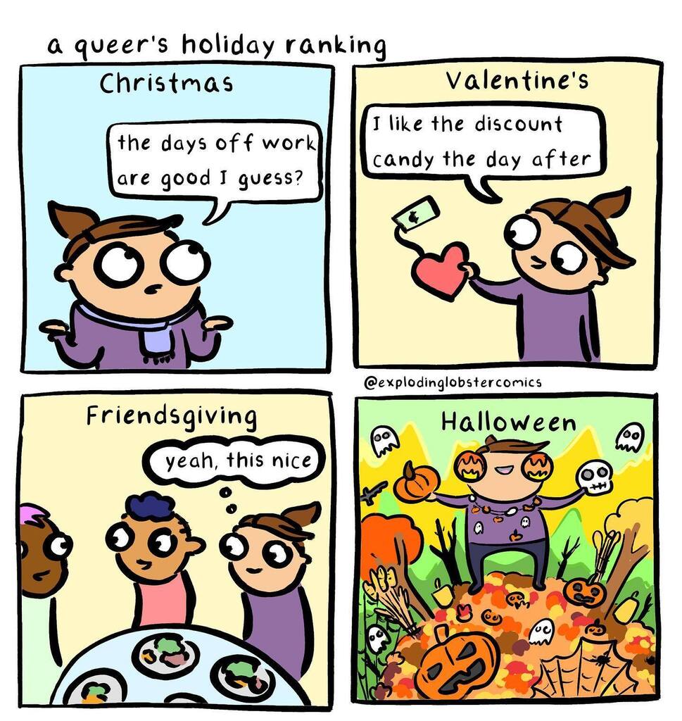 lobster_comics's tweet photo. halloween is queer christmas.
Also happy national coming out day!! But also a reminder you’re under no obligation to come out, everybody’s gotta make the best decisions for themselves ❤️🏳️🌈
.
.
.
#halloween #halloweenmemes #halloweeneveryday #halloweenparty #queermeme #queermem… https://t.co/PhUzkvX1bh