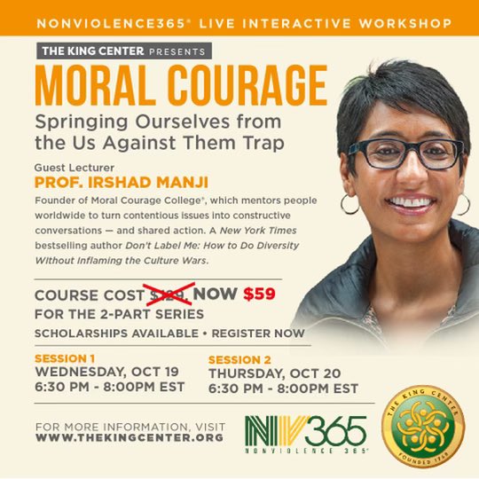 I’m looking forward to this! Join @TheKingCenter October 19 and 20, as we host Professor @IrshadManji and her powerful learning experience, ‘Moral Courage.’ Register here: thekingcenter.org #NV365 #Nonviolence365