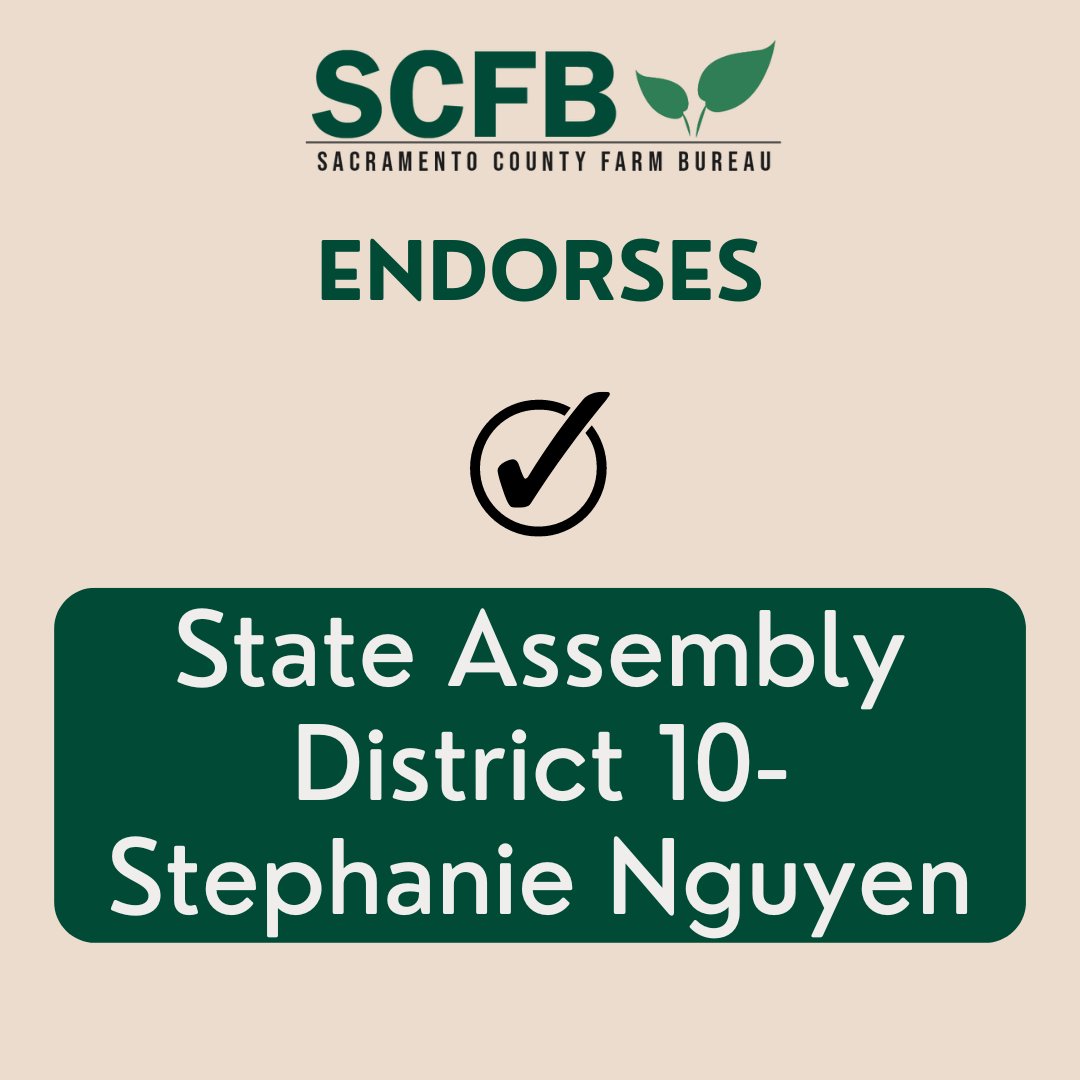 Sacramento County Farm Bureau endorses Stephanie Nguyen for State Assembly-District 10.