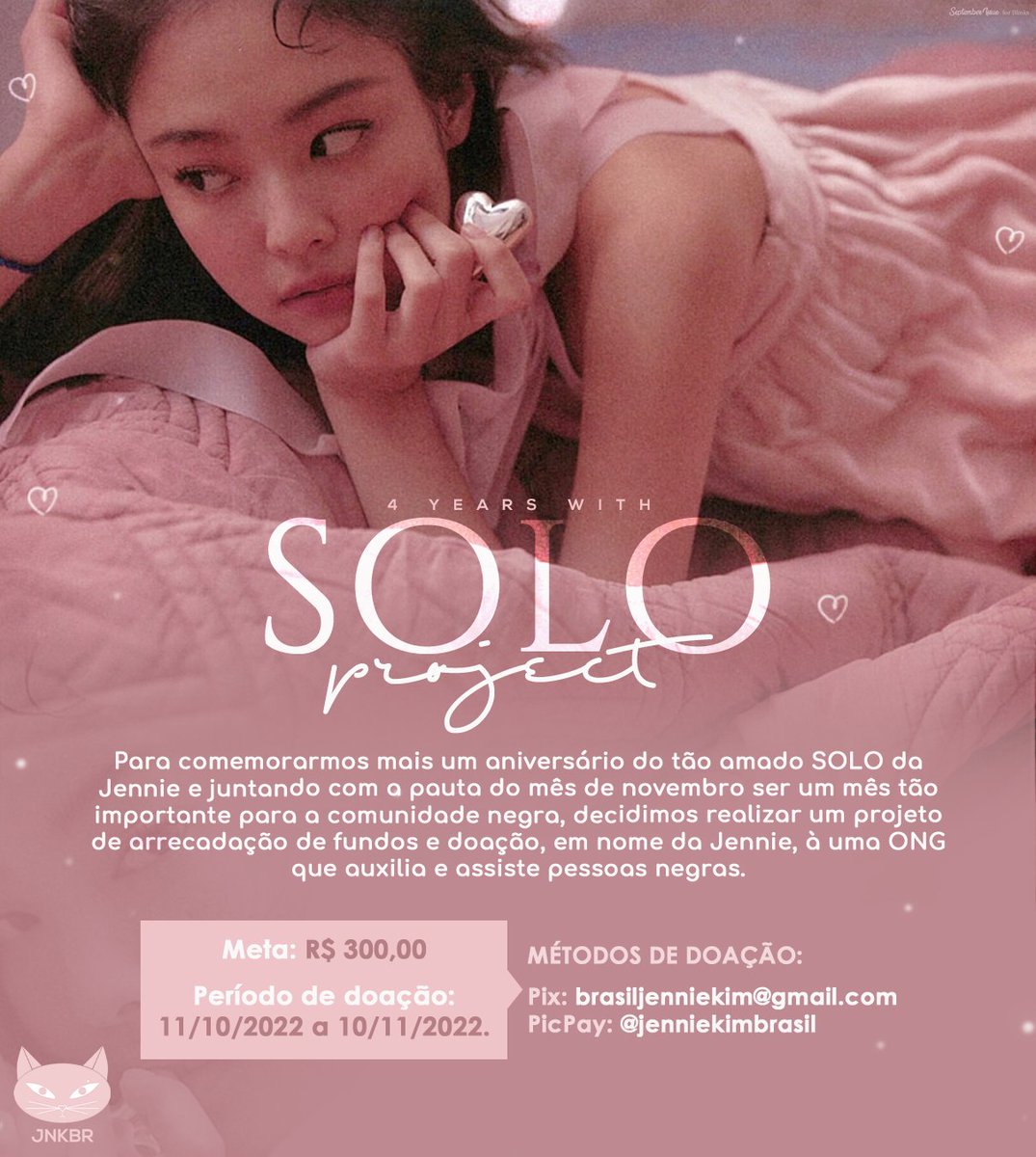 ✨| Em comemoração ao aniversário de SOLO e juntando com a pauta do mês do novembro negro, iremos realizar uma doação à uma ONG que auxilia e assiste pessoas negras. 

Meta: R$ 300,00

Período: 11/10 a 10/11

Doações:
PIX: brasiljenniekim@gmail.com 
PicPay: <a href="/jenniekimbrasil/">JENNIE KIM BRASIL</a>