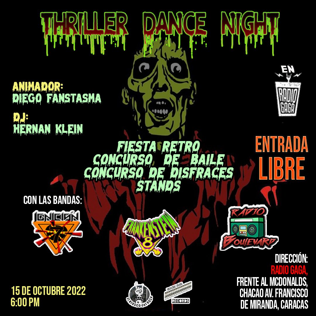 ¡Hola! Te invitamos al Thriller Dance Night, este sábado 15 de octubre, en el bar Radio Gaga de #Chacao.

Allí tocaremos con Ignición 7 y Frankenstein v8. Será hasta amanecer y habrá mucha música retro, disfraces concursos y demás.

#Caracas